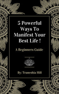 5 Powerful Ways To Manifest Your Best Life Guide!
