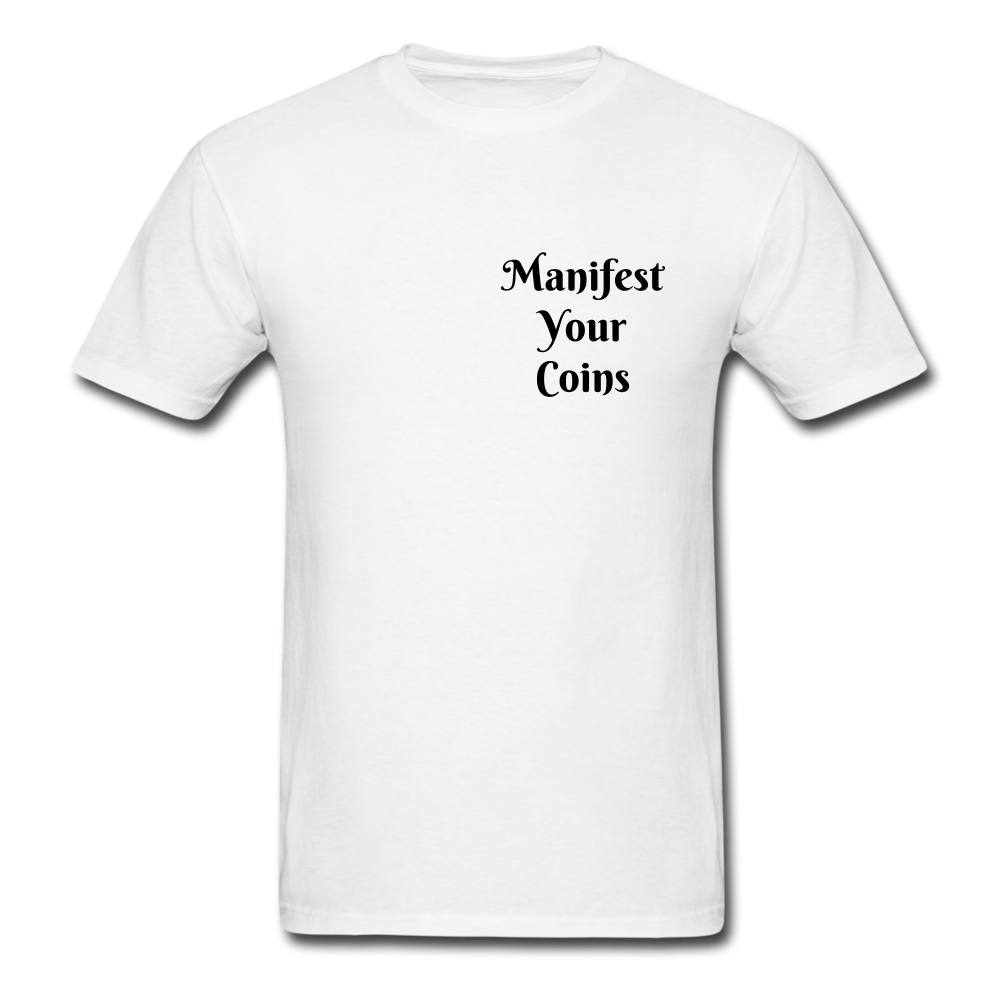 Manifest Your Coins- T- Shirt - white