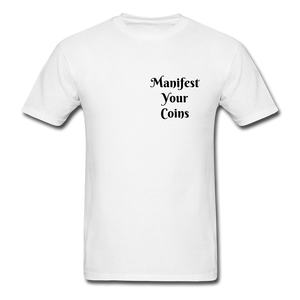 Manifest Your Coins- T- Shirt - white