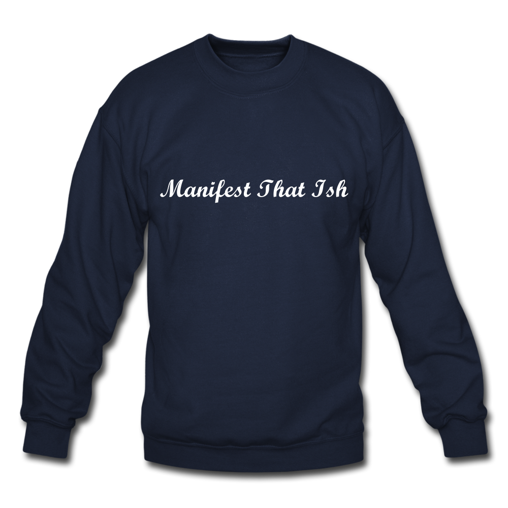 Manifest That Ish- Sweatshirt - navy