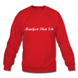 Manifest That Ish- Sweatshirt - red