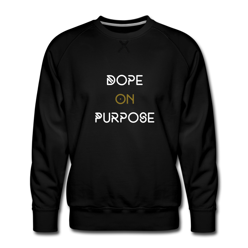 Dope On Purpose  Premium Sweatshirt - black