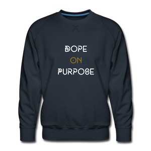 Dope On Purpose  Premium Sweatshirt - navy