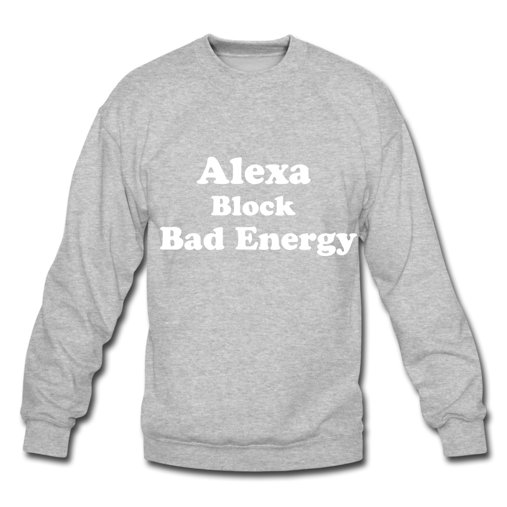 Alexa Block Bad Energy Crewneck Sweatshirt - heather gray