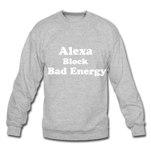 Alexa Block Bad Energy Crewneck Sweatshirt - heather gray