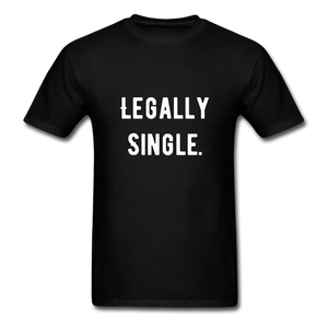 Legally Single Unisex Classic T-Shirt - black