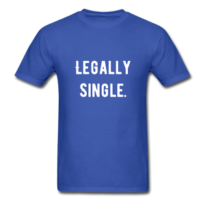 Legally Single Unisex Classic T-Shirt - royal blue