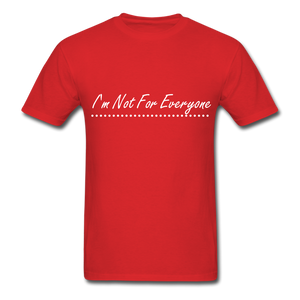 I'm Not For Everyone Unisex Classic T-Shirt - red