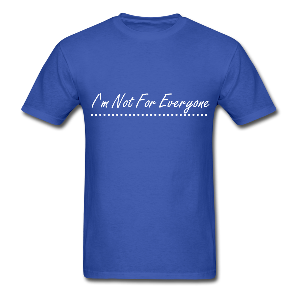 I'm Not For Everyone Unisex Classic T-Shirt - royal blue