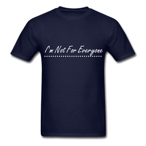 I'm Not For Everyone Unisex Classic T-Shirt - navy