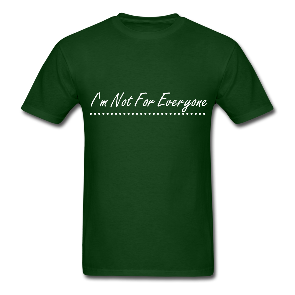 I'm Not For Everyone Unisex Classic T-Shirt - forest green