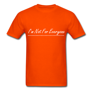 I'm Not For Everyone Unisex Classic T-Shirt - orange