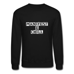 Manifest and Chill Crewneck Sweatshirt - black