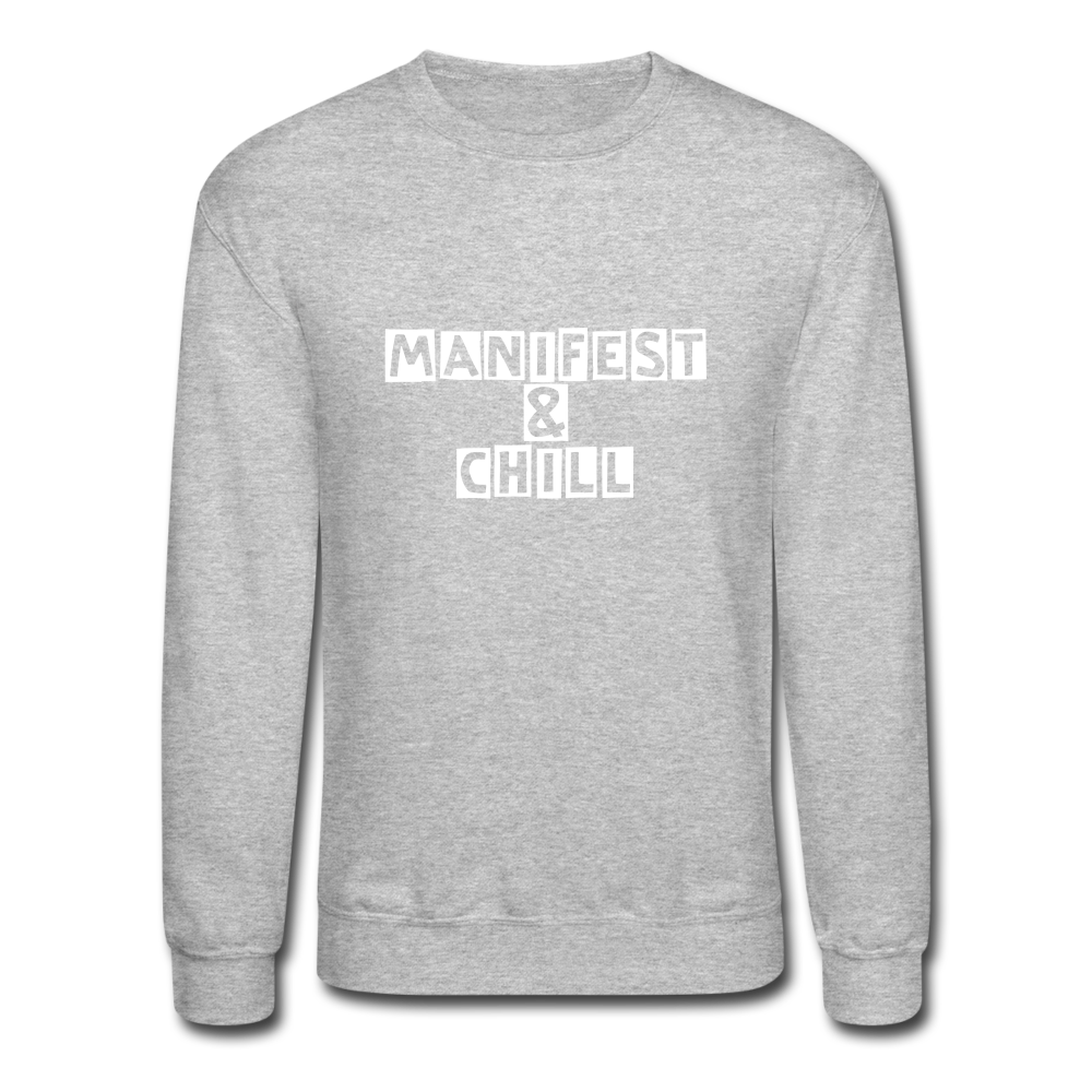 Manifest and Chill Crewneck Sweatshirt - heather gray