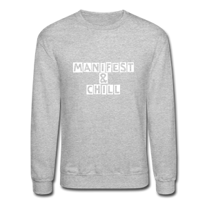 Manifest and Chill Crewneck Sweatshirt - heather gray