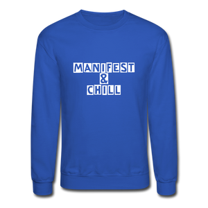 Manifest and Chill Crewneck Sweatshirt - royal blue