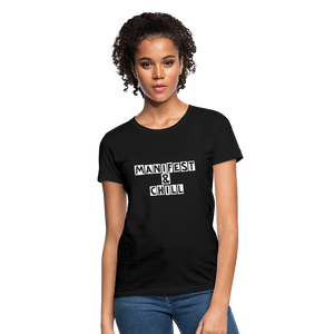 Manifest & Chill Manifest Women's T-Shirt - black