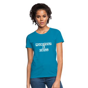 Manifest & Chill Manifest Women's T-Shirt - turquoise