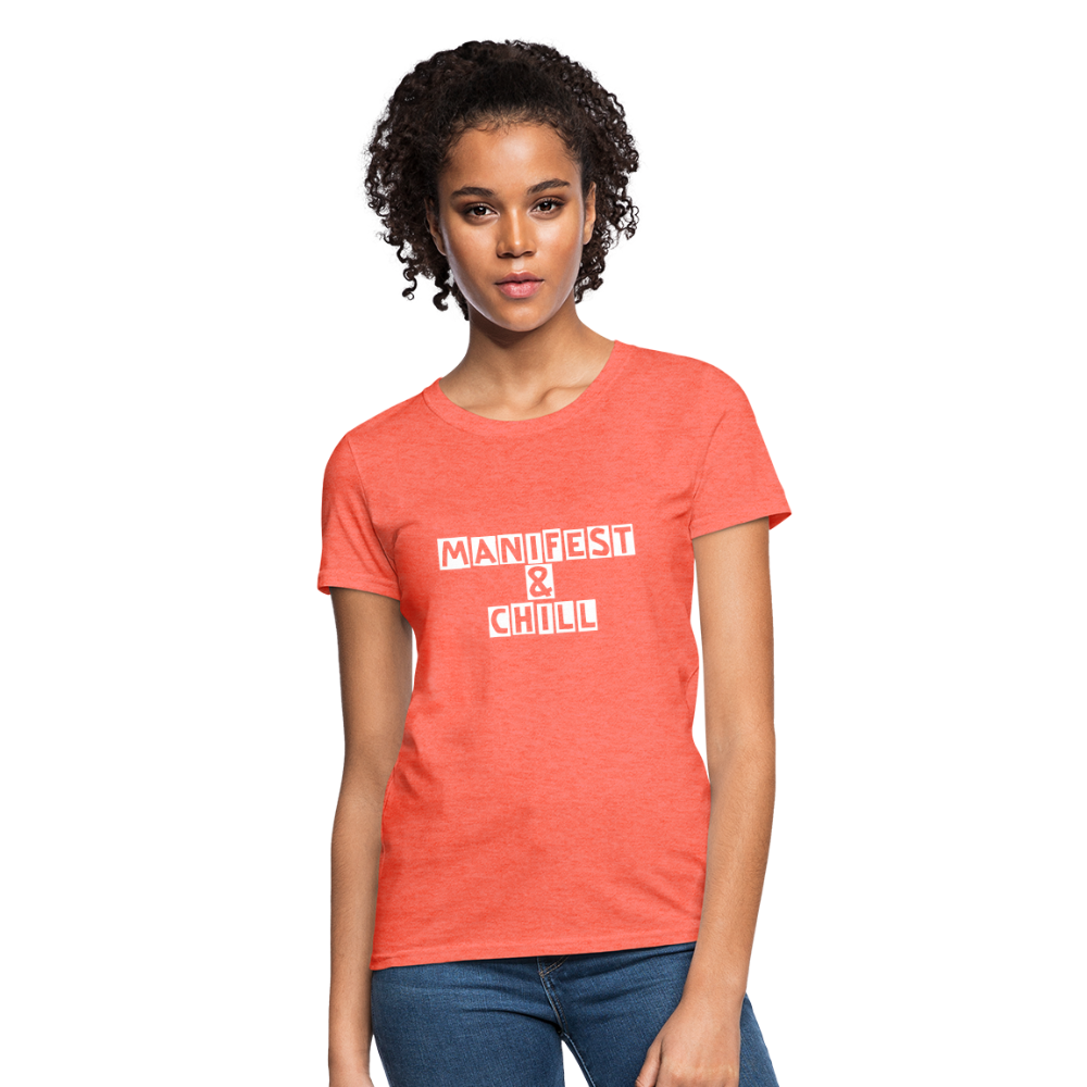 Manifest & Chill Manifest Women's T-Shirt - heather coral