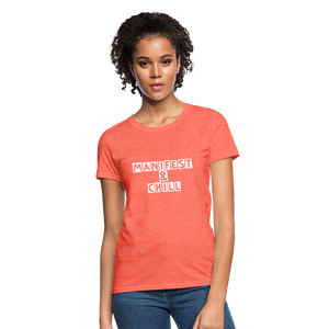 Manifest & Chill Manifest Women's T-Shirt - heather coral