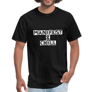 Manifest and Chill Unisex Classic T-Shirt - black
