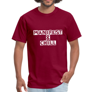 Manifest and Chill Unisex Classic T-Shirt - burgundy