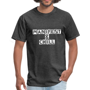 Manifest and Chill Unisex Classic T-Shirt - heather black