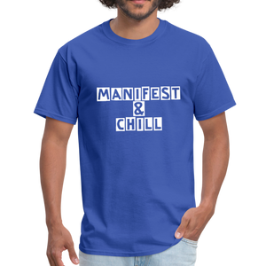 Manifest and Chill Unisex Classic T-Shirt - royal blue