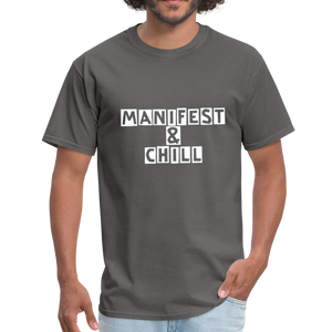 Manifest and Chill Unisex Classic T-Shirt - charcoal
