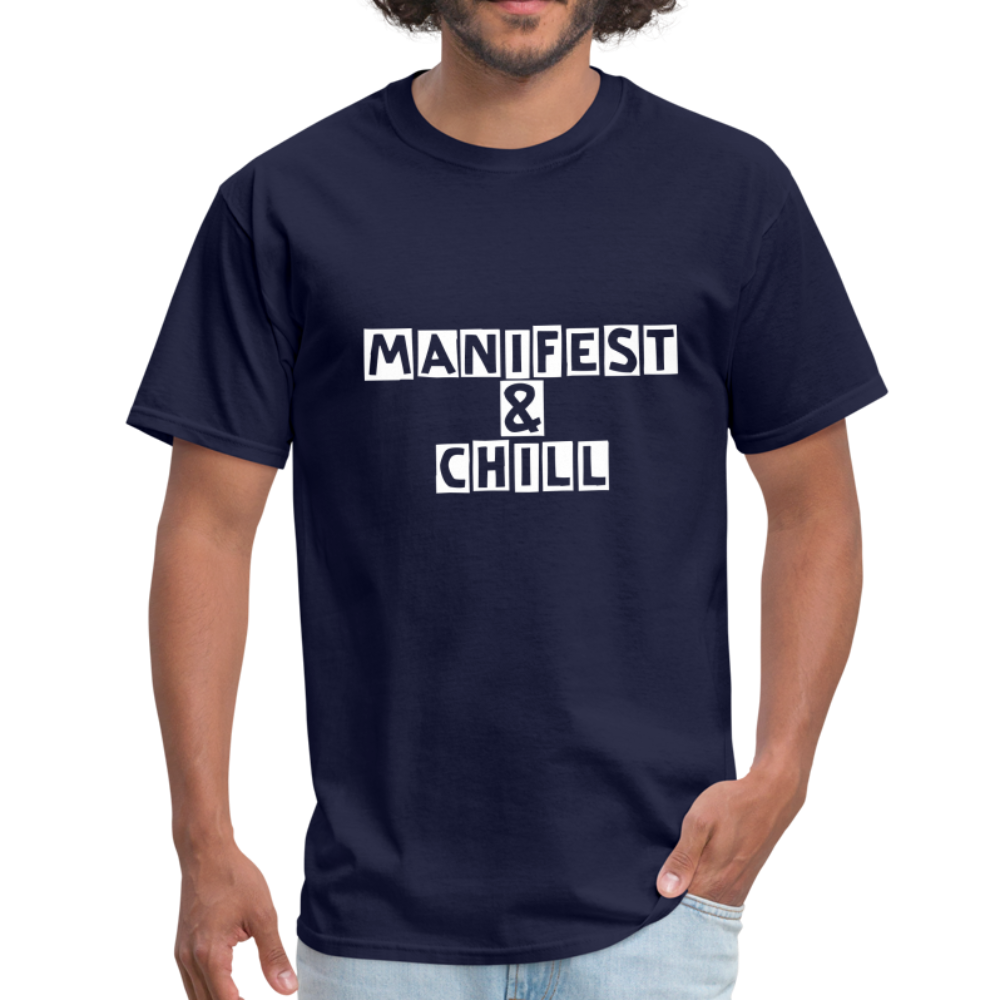 Manifest and Chill Unisex Classic T-Shirt - navy