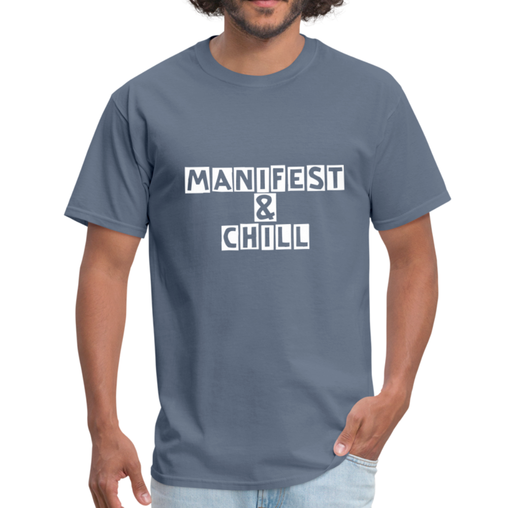 Manifest and Chill Unisex Classic T-Shirt - denim