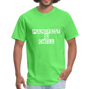Manifest and Chill Unisex Classic T-Shirt - kiwi