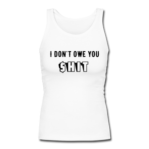 i Dont Owe You Women's Longer Length Fitted Tank - white