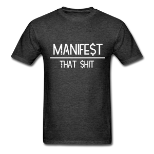 Manifest That Shit Unisex Classic T-Shirt - heather black