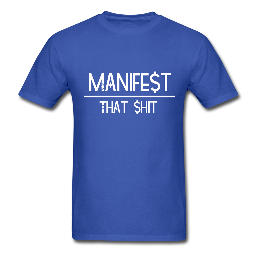 Manifest That Shit Unisex Classic T-Shirt - royal blue