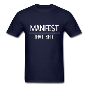 Manifest That Shit Unisex Classic T-Shirt - navy