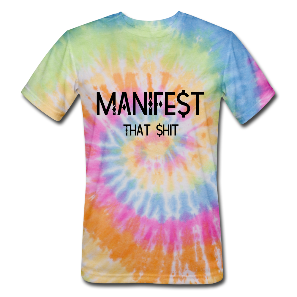 Manifest That Shit Unisex Tie Dye T-Shirt - rainbow