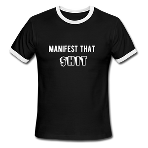 Manifest That Shit Unisex Ringer T-Shirt - black/white