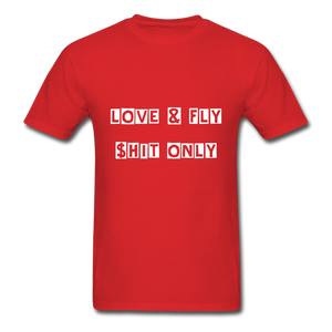 Love and Fly Shit Unisex Classic T-Shirt - red