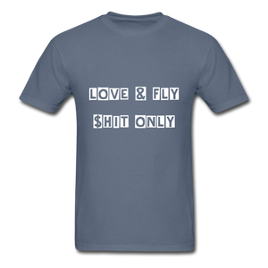 Love and Fly Shit Unisex Classic T-Shirt - denim