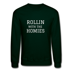 Rollin with the Homies Crewneck Sweatshirt - forest green
